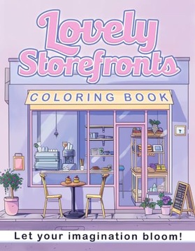 Raymond, Cora Lovely Storefronts: 50 Sweet Coloring Pages for Boys and Girl