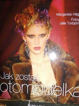 Jak zostać fotomodelką - Margareta Hagglund