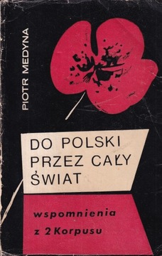 Do polski przez cały świat Medyna Wspomnienia 2 Korpus Polski