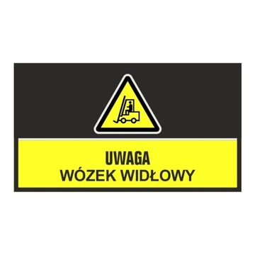 Oznakowanie piktogram UWAGA WÓZEK WIDŁOWY 85x150cm