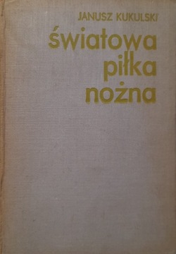 ŚWIATOWA PIŁKA NOŻNA Janusz Kukulski