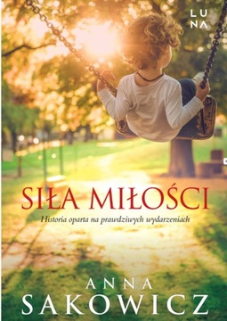 SIŁA MIŁOŚCI ANNA SAKOWICZ NOWA