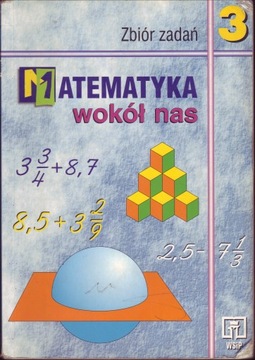 MATEMATYKA WOKÓŁ NAS 3 ZBIÓR ZADAŃ WSiP