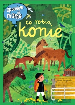 KSIĄŻKA OPOWIEM CI, MAMO, CO ROBIĄ KONIE 0+ NASZA KSIĘGARNIA