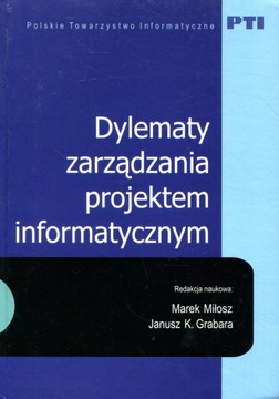 Dylematy zarządzania projektem informatycznym