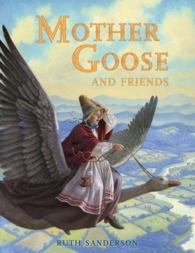 Mother Goose And Friends - Ruth Sanderson