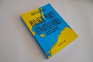 POLSKIE PORTY OTWARTEGO MORZA PRZEWODNIK DLA ŻEGLARZY Jerzy Kuliński