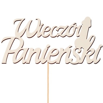 Topper Dekoracja Ozdoba Na Tort Wieczór Panieński