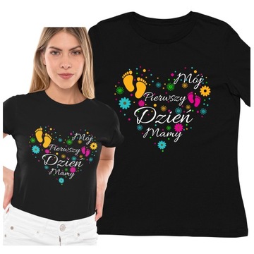 PREZENT DLA MAMY KOSZULKA MÓJ PIERWSZY DZIEŃ MAMY MATKI T-SHIRT DAMSKI