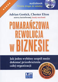 Pomarańczowa rewolucja w biznesie. Audiobook Adrian Gostick, Chester Elton