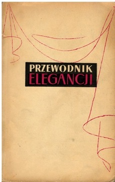 Jacqueline du Pasquier - PRZEWODNIK ELEGANCJI (Wydanie I 1958r.)