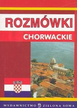ROZMÓWKI CHORWACKIE CHORWACKI CHORW. ZIELONA SOWA