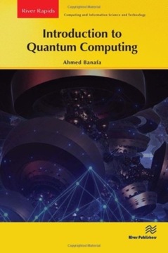 Introduction to Quantum Computing AHMED BANAFA