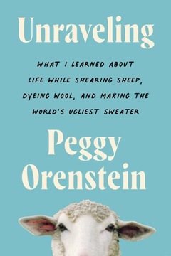 UNRAVELING - Peggy Orenstein (KSIĄŻKA)