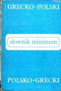 SŁOWNIK MINIMUM GRECKO - POLSKO - GRECKI