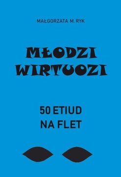 MŁODZI WIRTUOZI 50 ETIUD NA FLET KSIĄŻKA ATUT