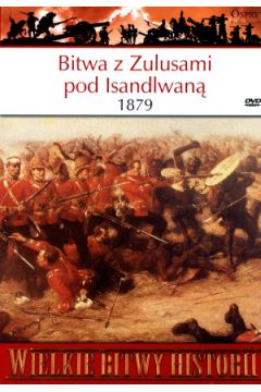 Bitwa z Zulusami pod Isandlwaną 1879. Wielkie zwycięstwo + DVD Osprey