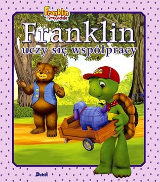 FRANKLIN UCZY SIĘ WSPÓŁPRACY. FRANKLIN I PRZYJACIELE