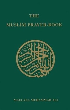 Muslim Prayer Book MAULANA MUHAMMAD ALI