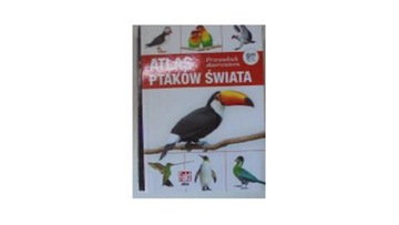 ATLAS PTAKÓW ŚWIATA PRZEWODNIK OBSERWATORA