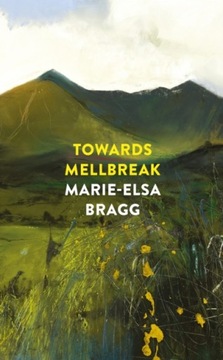 Towards Mellbreak MARIE-ELSA BRAGG