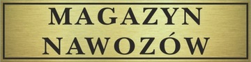 Tabliczka złota MAGAZYN NAWOZÓW 14x3,5cm #258