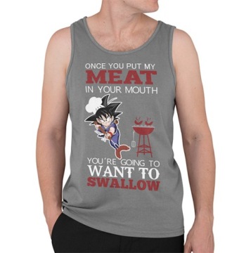 TANK TOP DRAGONBALL ONCE YOU PUT MY MEAT IN YOUR