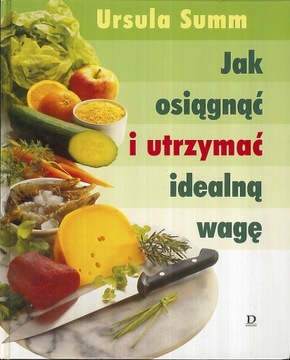 Jak osiągnąć i utrzymać idealną wagę, Ursula Summ
