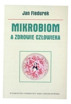 MIKROBIOM A ZDROWIE CZŁOWIEKA JAN FIEDUREK
