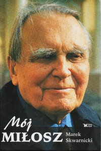MÓJ MIŁOSZ Marek SKWARNICKI