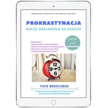 Prokrastynacja. Odłóż odkładanie na zawsze