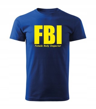 Koszulka T-shirt FBI Femal Body Inspector prezent