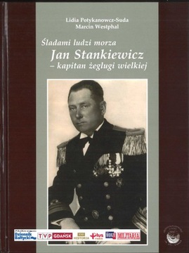 Śladami ludzi morza. Jan Stankiewicz - kapitan