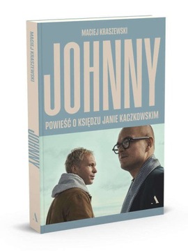 POLECAMY. Johnny. Powieść o księdzu Janie Kaczkowskim