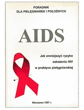 AIDS. Jak zmniejszyć ryzyko zakażenia HIV w prakty