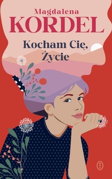 KOCHAM CIĘ ŻYCIE MAGDALENA KORDEL NOWA