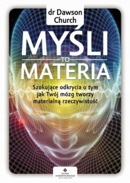 MYŚLI TO MATERIA DAWSON CHURCH KSIĄŻKA