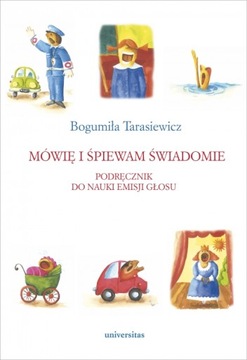 Mówię i śpiewam świadomie Bogumiła Tarasiewicz universitas
