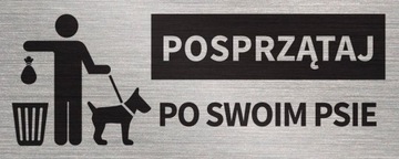 Tabliczka POSPRZĄTAJ PO SWOIM PSIE 20x8