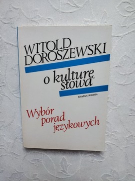 DOROSZEWSKI-O KULTURĘ SŁOWA WYBÓR PORAD JĘZYKOWYCH KiW/JĘZYKOZNAWSTWO JĘZYK