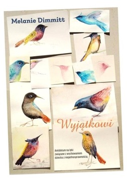 WYJĄTKOWI. ANTIDOTUM NA LĘKI ZWIĄZANE Z.. MELANIE DIMMITT