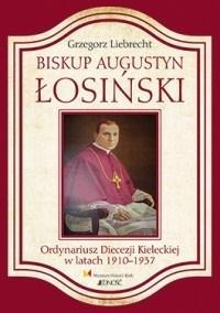 BISKUP AUGUSTYN ŁOSIŃSKI, GRZEGORZ LIEBRECHT
