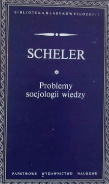 PROBLEMY SOCJOLOGII WIEDZY - Max Scheler