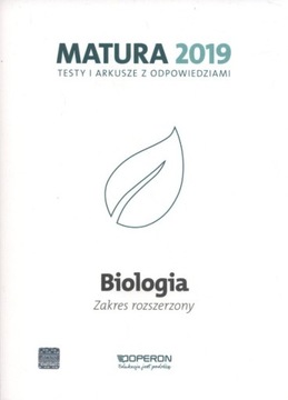 Biologia Matura 2019 Testy i arkusze Zakres rozszerzony Anna Michalik, Anna