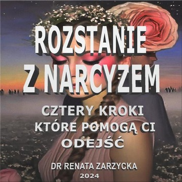 ROZSTANIE Z NARCYZEM. CZTERY KROKI, KTÓRE POMOGĄ CI ODEJŚĆ. DR.. AUDIOBOOK