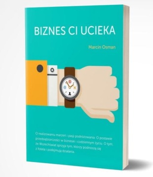 Biznes ci ucieka - Marcin Osman