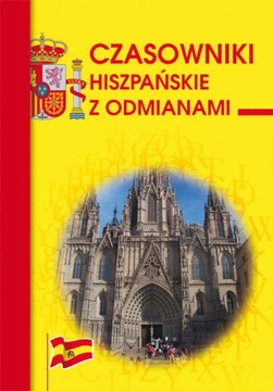 CZASOWNIKI HISZPAŃSKIE Z ODMIANAMI