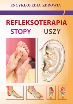 REFLEKSOTERAPIA. STOPY, USZY EMILIA CHOJN.. EBOOK