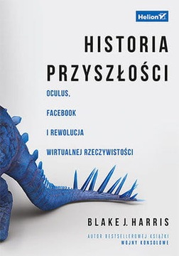 HISTORIA PRZYSZŁOŚCI OCULUS FACEBOOK I REWOLUCJA