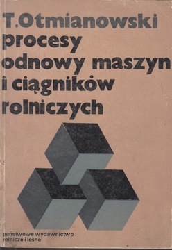 PROCESY ODNOWY MASZYN I CIĄGNIKÓW ROLNICZYCH * OTMIANOWSKI